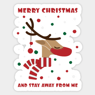 Merry Christmas and stay away from me 3 Sticker